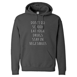 Hoodie Eat Your Drugs Unisex Adult Hoodie