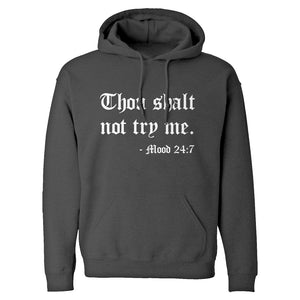 Thou shalt not try me. Unisex Adult Hoodie