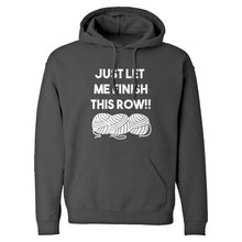 Just Let Me Finish This Row! Unisex Adult Hoodie