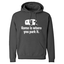 Home is Where you Park it Unisex Adult Hoodie
