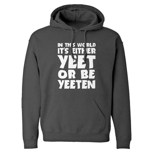 Yeet or by Yeeten Unisex Adult Hoodie