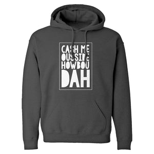 Hoodie Cash Me Ousside How Bow Dah Unisex Adult Hoodie