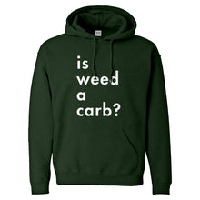Hoodie Is Weed a Carb Unisex Adult Hoodie