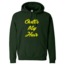 Hoodie Outta My Hair Unisex Adult Hoodie