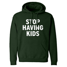 STOP HAVING KIDS Unisex Adult Hoodie