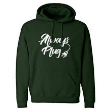Hoodie Always Plug Unisex Adult Hoodie
