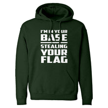 I'm In Your Base Stealing Your Flag Unisex Adult Hoodie