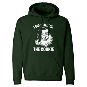 I did it all for the Cookie Unisex Adult Hoodie