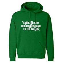 Carole Baskin Fed Her Husband to the Tigers Unisex Adult Hoodie