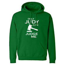 Only JUDY can JUDGE ME Unisex Adult Hoodie