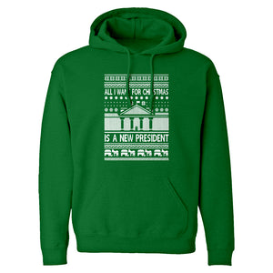 Hoodie All I Want for Christmas is a New President Unisex Adult Hoodie