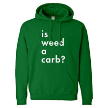 Hoodie Is Weed a Carb Unisex Adult Hoodie