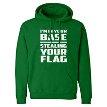 I'm In Your Base Stealing Your Flag Unisex Adult Hoodie