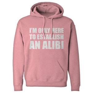 Here to Establish and Alibi Unisex Adult Hoodie