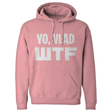 Yo, Vlad WTF Unisex Adult Hoodie