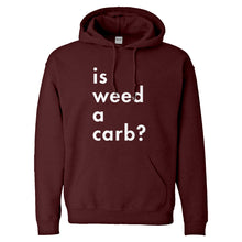 Hoodie Is Weed a Carb Unisex Adult Hoodie