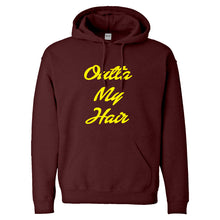 Hoodie Outta My Hair Unisex Adult Hoodie