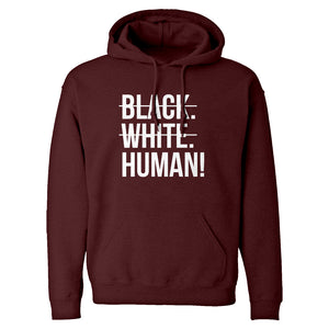 Black. White. Human! Unisex Adult Hoodie