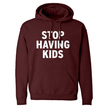 STOP HAVING KIDS Unisex Adult Hoodie