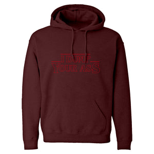I Dump Your Ass Unisex Adult Hoodie