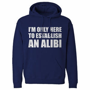 Here to Establish and Alibi Unisex Adult Hoodie