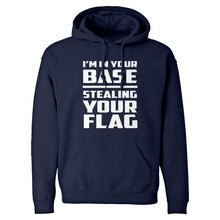 I'm In Your Base Stealing Your Flag Unisex Adult Hoodie