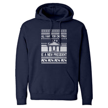 Hoodie All I Want for Christmas is a New President Unisex Adult Hoodie