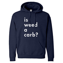 Hoodie Is Weed a Carb Unisex Adult Hoodie