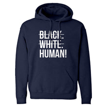 Black. White. Human! Unisex Adult Hoodie