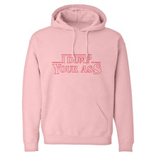 I Dump Your Ass Unisex Adult Hoodie