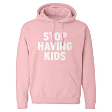 STOP HAVING KIDS Unisex Adult Hoodie