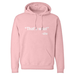 That's What -She Unisex Adult Hoodie