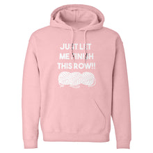 Just Let Me Finish This Row! Unisex Adult Hoodie