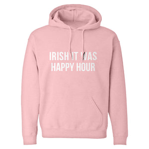 Irish it were Happy Hour Unisex Adult Hoodie