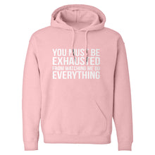 Hoodie You Must be Exhausted Unisex Adult Hoodie