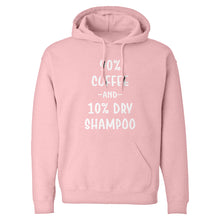 Hoodie 90% Coffee 10% Dry Shampoo Unisex Adult Hoodie
