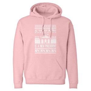 Hoodie All I Want for Christmas is a New President Unisex Adult Hoodie