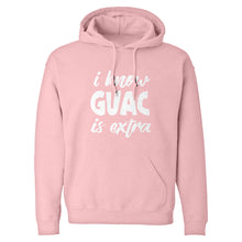 Hoodie I Know GUAC is extra Unisex Adult Hoodie