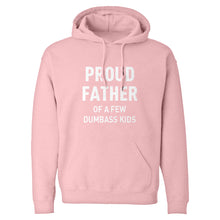 Proud Father of a Few Dumbass Kids Unisex Adult Hoodie