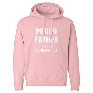 Proud Father of a Few Dumbass Kids Unisex Adult Hoodie