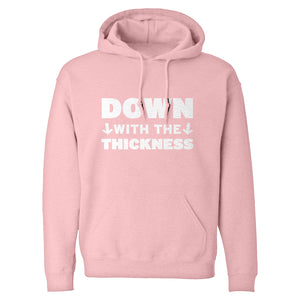 DOWN with the THICKNESS Unisex Adult Hoodie