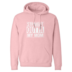 Straight Outta My Mom Unisex Adult Hoodie