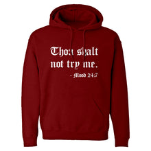 Thou shalt not try me. Unisex Adult Hoodie