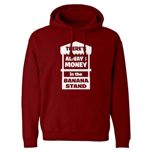 There's Always Money in the Banana Stand Unisex Adult Hoodie