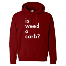 Hoodie Is Weed a Carb Unisex Adult Hoodie