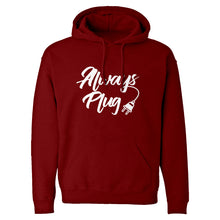Hoodie Always Plug Unisex Adult Hoodie