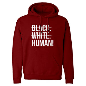 Black. White. Human! Unisex Adult Hoodie