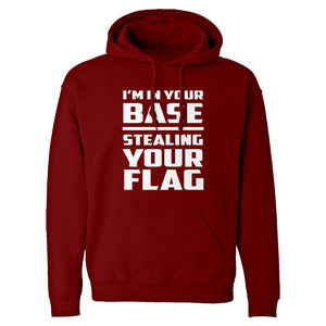 I'm In Your Base Stealing Your Flag Unisex Adult Hoodie