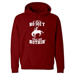 Can't Nobody Tell Me Nothin' Unisex Adult Hoodie