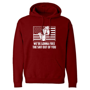 We're Gonna Free the Shit Out of You Unisex Adult Hoodie